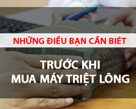 Những điều bạn cần biết trước khi mua máy triệt lông